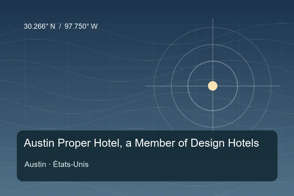 Riferimento geografico illustrato di Austin Proper Hotel, a Member of Design Hotels a Austin